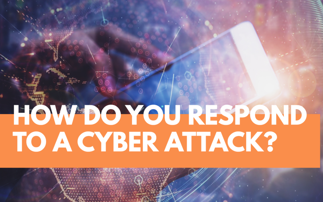 How Do You Respond To A Cyber Attack?