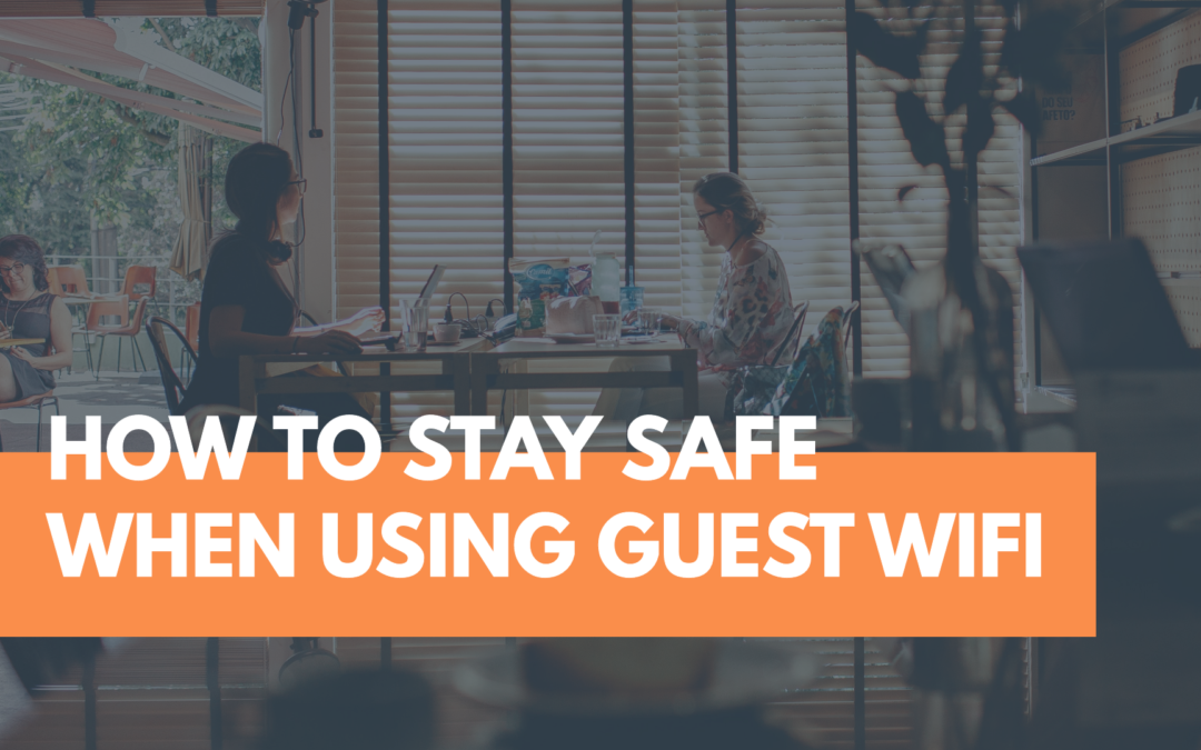 How to Stay Safe When Using Guest WiFi
