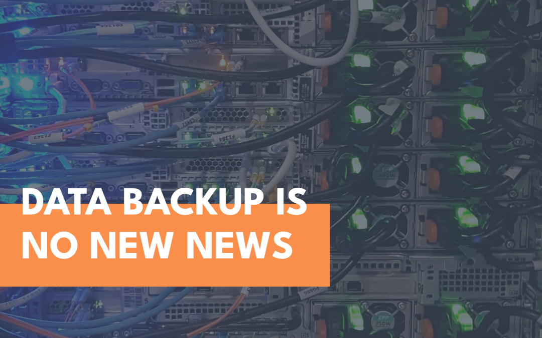 Data Backup is No New News