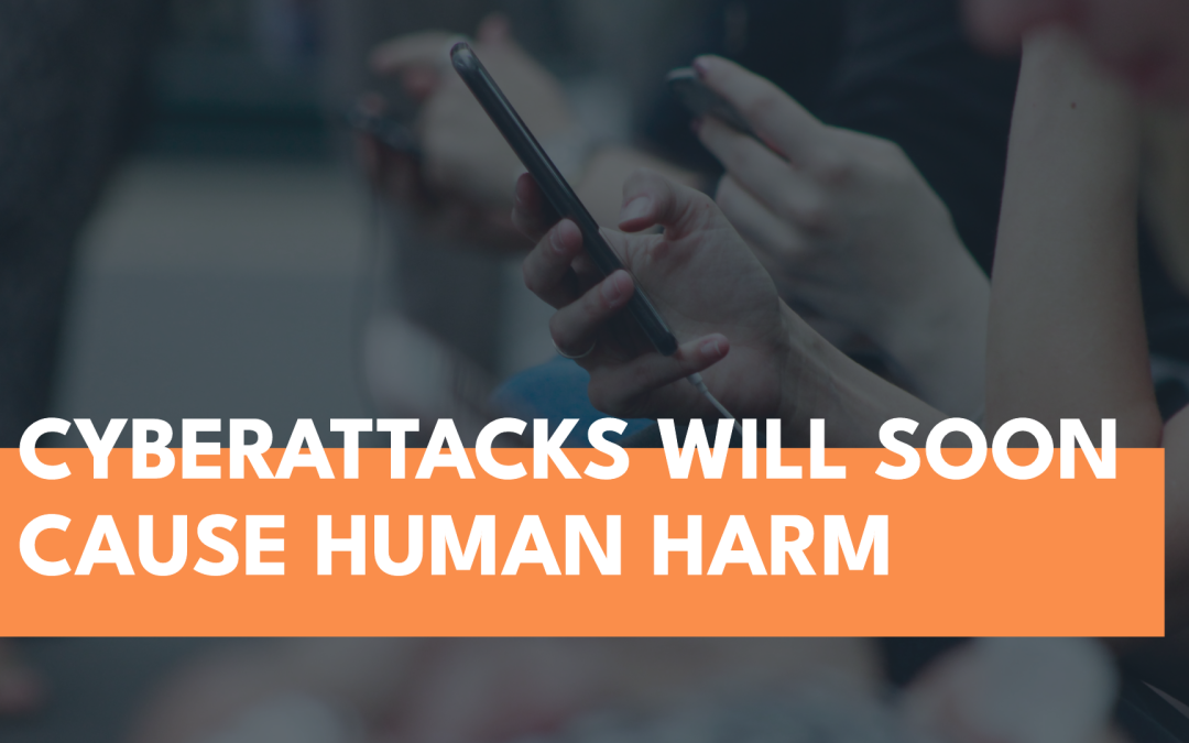 Gartner Warns that Cyberattacks will Cause Human Harm. Soon.