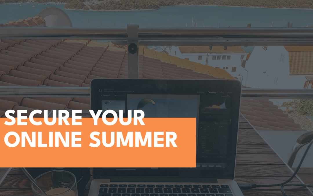 Steps for a Secure Summer Online